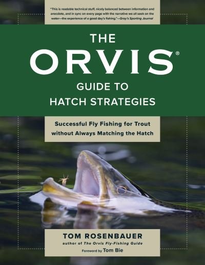 Cover for Tom Rosenbauer · The Orvis Guide to Hatch Strategies: Successful Fly Fishing for Trout without Always Matching the Hatch (Pocketbok) (2022)