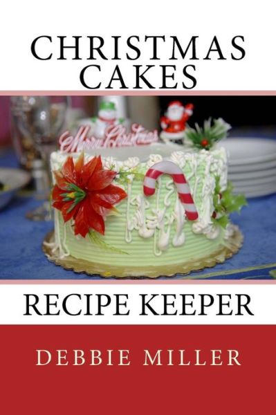 Cover for Debbie Miller · Christmas Cakes: Recipe Keeper (Paperback Book) (2013)