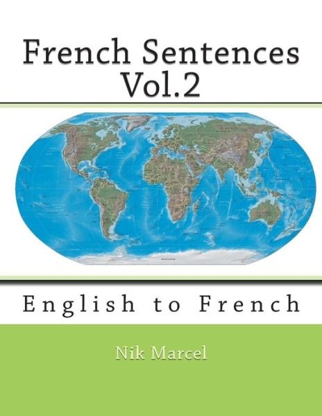 Cover for Nik Marcel · French Sentences Vol.2: English to French (Paperback Book) (2014)