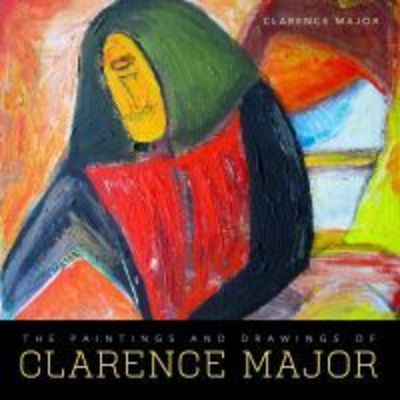 Cover for Clarence Major · The Paintings and Drawings of Clarence Major (Innbunden bok) (2019)