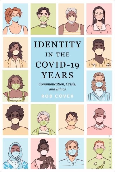 Cover for Cover, Rob (RMIT University, Australia) · Identity in the COVID-19 Years: Communication, Crisis, and Ethics (Paperback Book) (2023)