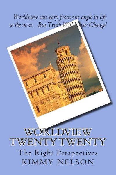 Cover for Kimmy Nelson · Worldview Twenty Twenty: the Right Perspectives (Paperback Book) (2014)