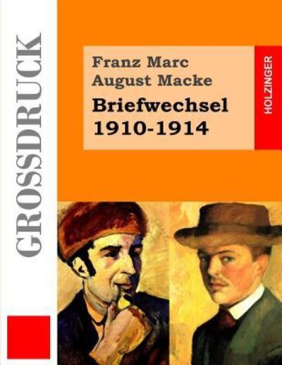 Cover for Franz Marc · Briefwechsel 1910-1914 (Grossdruck) (Paperback Book) (2014)