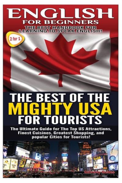 English for Beginners & the Best of the Mighty USA for Tourists - Getaway Guides - Książki - Createspace - 9781503302686 - 19 listopada 2014