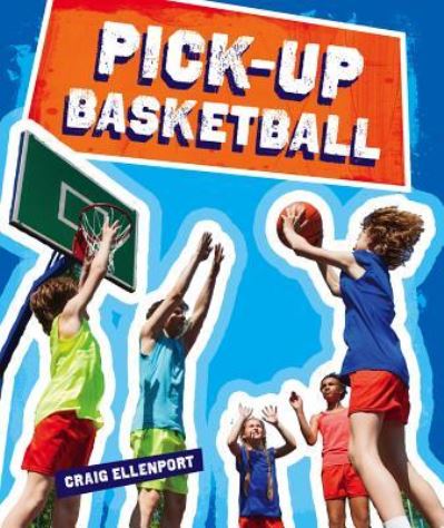 Cover for Craig Ellenport · Pick-Up Basketball (Hardcover Book) (2018)