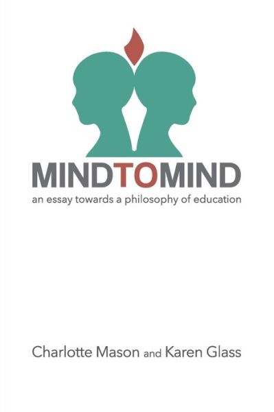 Cover for Charlotte Mason · Mind to Mind: an Essay Towards a Philosophy of Education (Paperback Book) (2015)