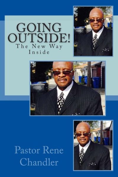 Cover for Past Rene Chandler · Going Outside!: the New Way Inside (Paperback Book) (2015)