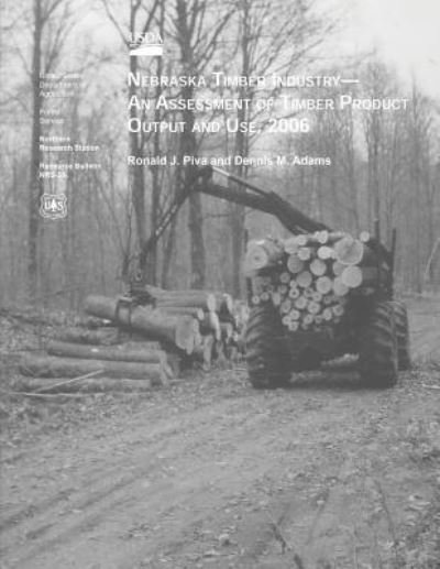 Cover for United States Department of Agriculture · Nebraska's Timber Industry-an Assessment of Timber Product Output and Use, 2006 (Pocketbok) (2015)