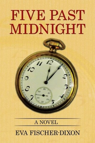 Cover for Eva Fischer-Dixon · Five Past Midnight (Paperback Bog) (2015)