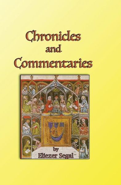 Cover for Eliezer Segal · Chronicles and Commentaries: More Explorations of Jewish Life and Learning (Paperback Book) (2015)