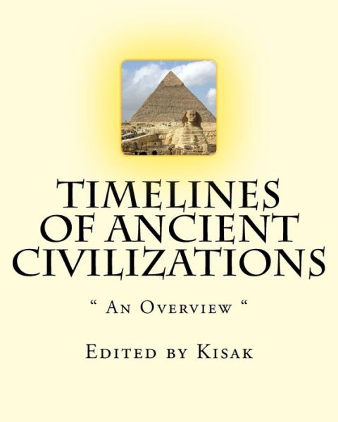 Cover for Paul F Kisak · Timelines of Ancient Civilizations (Taschenbuch) (2015)