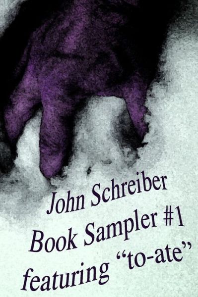 John Schreiber Book Sampler #1 - John Schreiber - Books - Independently Published - 9781520231686 - December 30, 2017