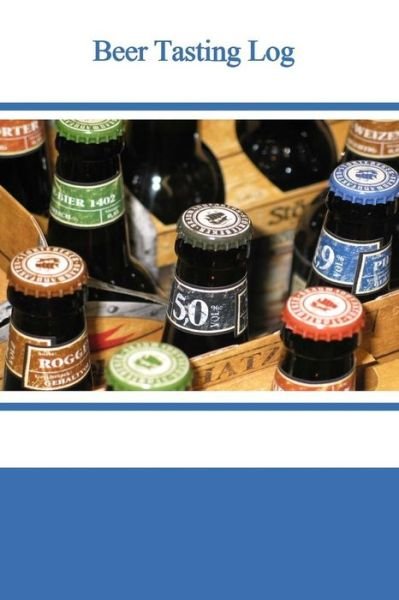Beer Tasting Log - Tom Alyea - Bøker - Createspace Independent Publishing Platf - 9781522703686 - 11. desember 2015