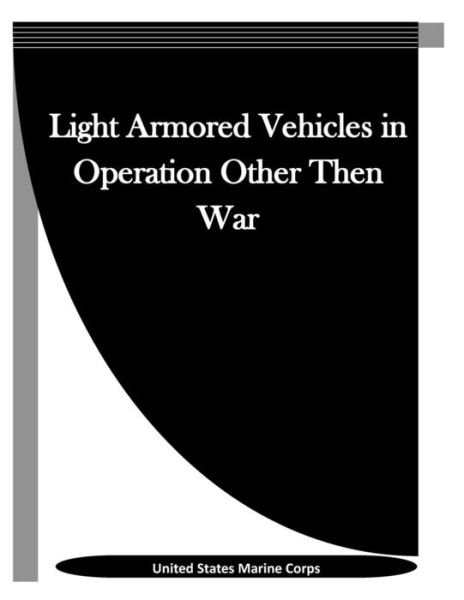 Cover for United States Marine Corps · Light Armored Vehicles in Operation Other Then War (Pocketbok) (2016)