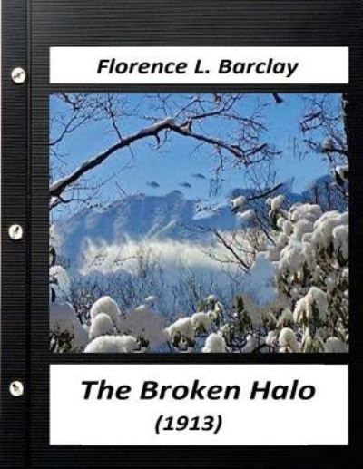 Cover for Florence L Barclay · The broken halo  by Florence L. Barclay (Paperback Book) (2016)