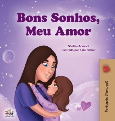 Cover for Shelley Admont · Sweet Dreams, My Love (Portuguese Book for Kids - Portugal) (Hardcover Book) (2020)
