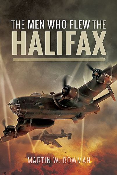 Cover for Martin W Bowman · The Men Who Flew the Halifax (Hardcover bog) (2020)