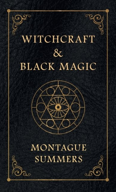 Cover for Montague Summers · Witchcraft and Black Magic (Innbunden bok) (2022)