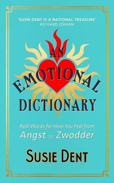 Words from the Heart: An Emotional Dictionary - Susie Dent - Livres - John Murray Press - 9781529379686 - 1 février 2024