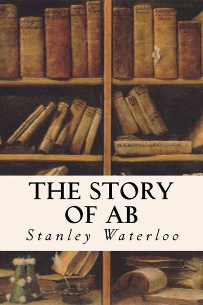 Cover for Stanley Waterloo · The Story of AB (Paperback Book) (2016)