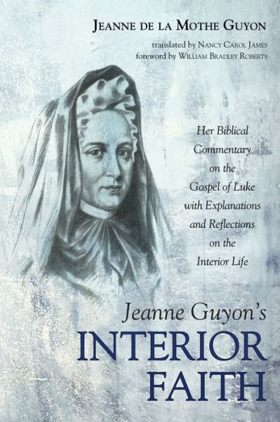 Cover for Jeanne de la Mothe Guyon · Jeanne Guyon's Interior Faith (Book) (2019)