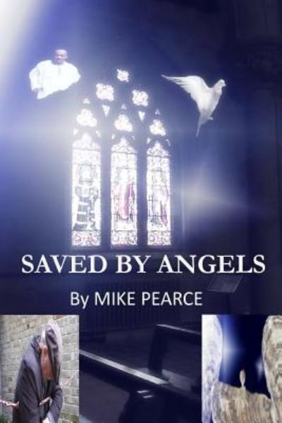 Cover for Mike Pearce · Saved by Angels (Paperback Bog) (2016)