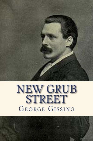 Cover for George Gissing · New Grub Street (Paperback Book) (2016)