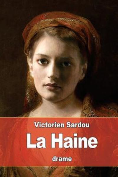 Cover for Victorien Sardou · La Haine (Paperback Book) (2016)