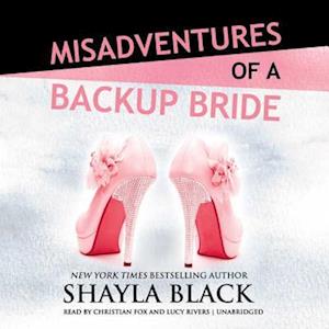 Cover for Shayla Black · Misadventures of a Backup Bride (MP3-CD) (2017)