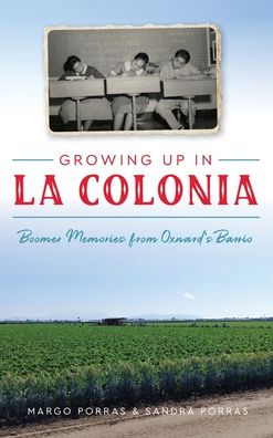 Cover for Margo Porras · Growing Up in La Colonia (Hardcover Book) (2019)