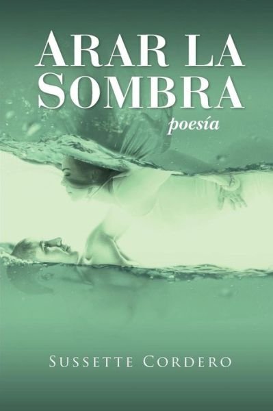 Cover for Sussette Cordero C · Arar La Sombra (Paperback Book) (2016)