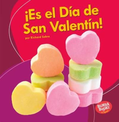 Cover for Richard Sebra · !Es El Dia de San Valentin! (It's Valentine's Day!) (Paperback Book) (2018)