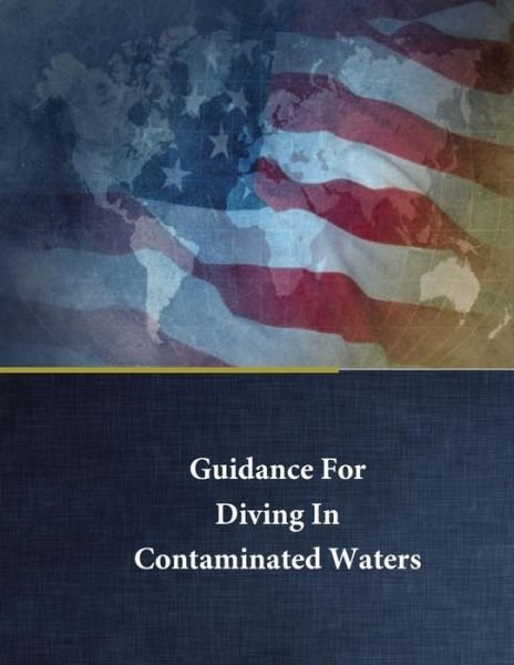 Cover for Naval Sea System Direction of Commander · Guidance for Diving in Contaminated Waters (Paperback Bog) (2017)