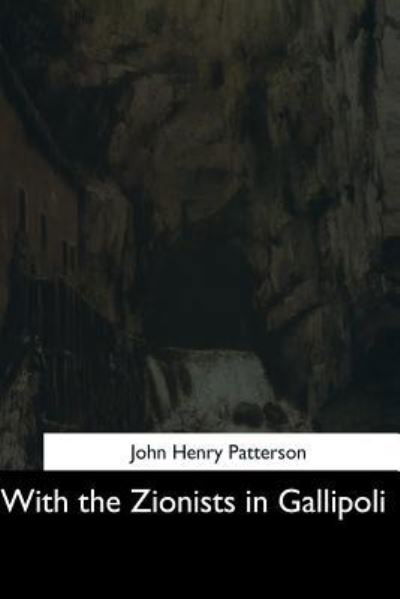 Cover for J H Patterson · With the Zionists in Gallipoli (Paperback Book) (2017)