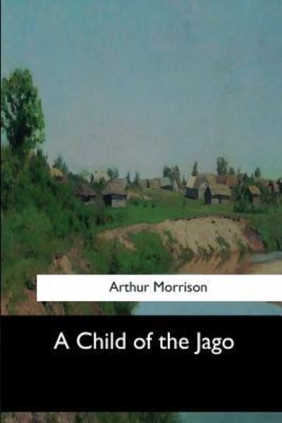 Cover for Arthur Morrison · A Child of the Jago (Paperback Book) (2017)