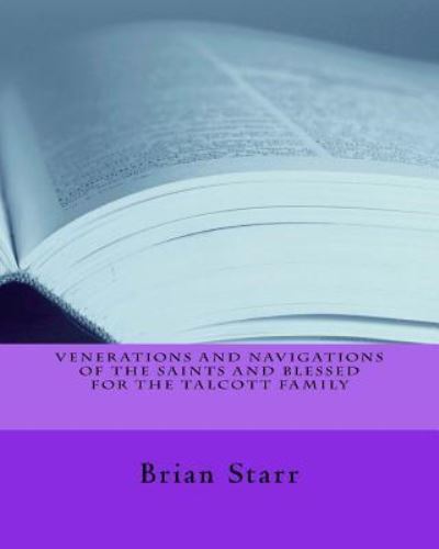 Cover for Brian Daniel Starr · Venerations and Navigations of the Saints and Blessed for the Talcott Family (Paperback Book) (2017)