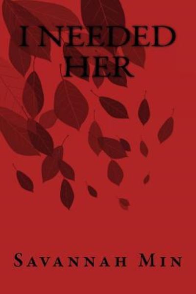 Cover for Savannah Min · I Needed Her (Paperback Book) (2017)