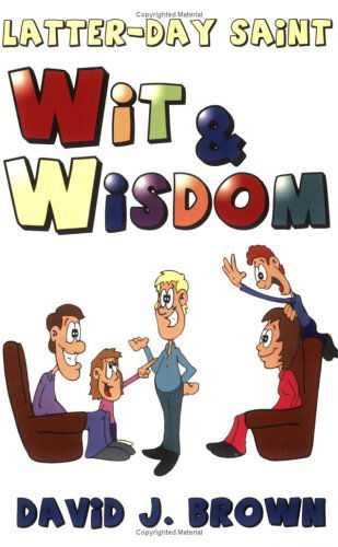 Cover for David Brown · Latter-day Saint Wit &amp; Wisdom (Paperback Book) (2002)