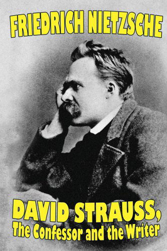 Cover for Friedrich Nietzsche · David Strauss, the Confessor and the Writer (Hardcover Book) (2005)