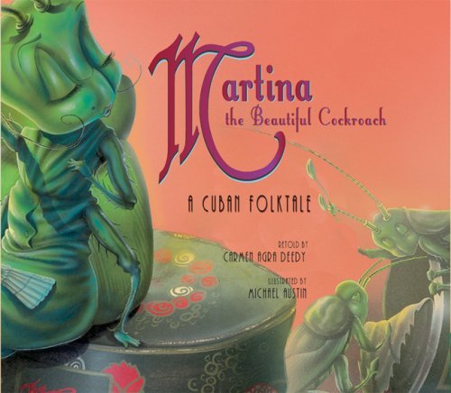 Cover for Carmen Agra Deedy · Martina the Beautiful Cockroach: A Cuban Folktale (Hardcover Book) [Hardcover &amp; CD edition] (2007)