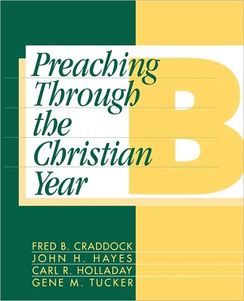 Cover for Gene M. Tucker · Preaching Through the Christian Year: Year B: a Comprehensive Commentary on the Lectionary (Paperback Book) (1993)