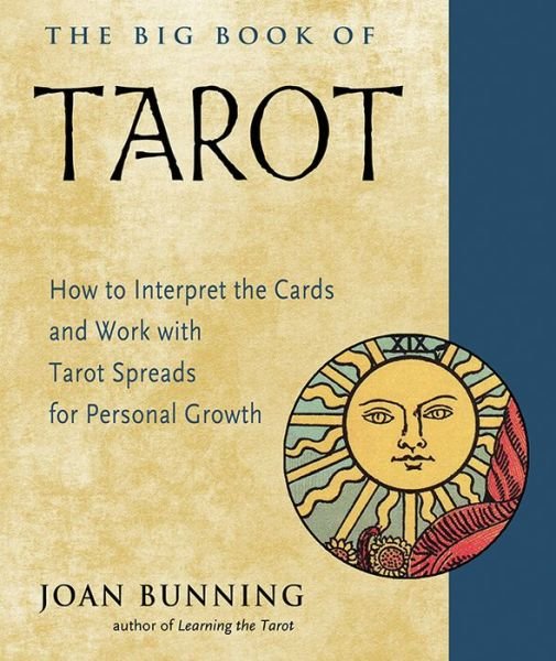 Cover for Bunning, Joan (Joan Bunning) · The Big Book of Tarot: How to Interpret the Cards and Work with Tarot Spreads for Personal Growth (Paperback Book) (2019)