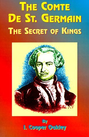 Cover for I. Cooper-oakley · The Comte De St. Germain: the Secret of Kings (Paperback Book) [Paperback / Softback edition] (1999)