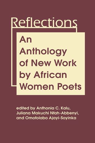 Cover for Anthonia C. Kalu · Reflections: An Anthology of New Work by African Women Poets (Hardcover Book) (2012)