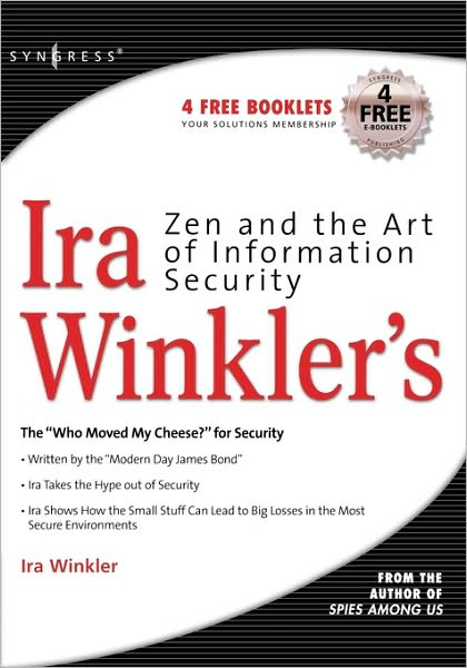 Cover for Winkler, Ira ((CISSP), President, Internet Security Advisors Group; author of Spies Among Us) · Zen and the Art of Information Security (Paperback Book) (2007)