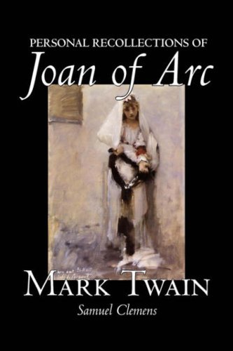 Personal Recollections of Joan of Arc - Mark Twain - Books - Aegypan - 9781598184686 - October 1, 2006