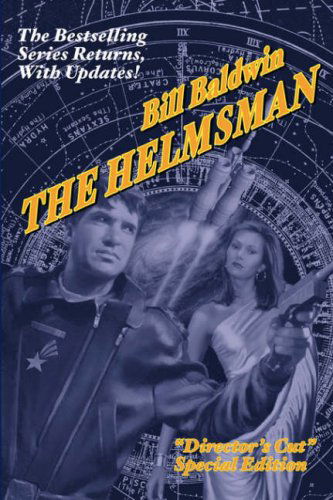 Cover for Bill Baldwin · The Helmsman: Director's Cut Edition (Paperback Book) (2007)