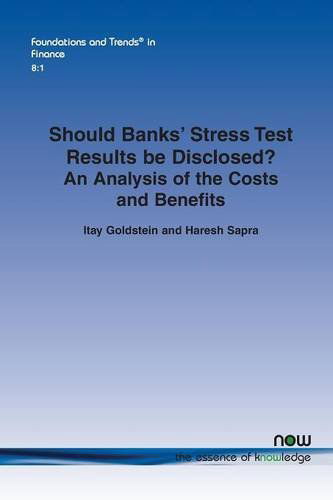 Cover for Itay Goldstein · Should Banks’ Stress Test Results be Disclosed?: An Analysis of the Costs and Benefits - Foundations and Trends® in Finance (Taschenbuch) (2014)