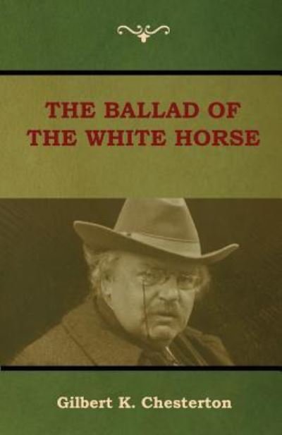 Cover for Gilbert K Chesterton · The Ballad of the White Horse (Pocketbok) (2018)