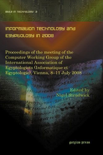Cover for Nigel Strudwick · Information Technology and Egyptology in 2008: Proceedings of the meeting of the Computer Working Group of the International Association of Egyptologists (Informatique et Egyptologie), Vienna, 8–11 July 2008 - Digital Technologies and the Ancient World (Hardcover Book) (2009)